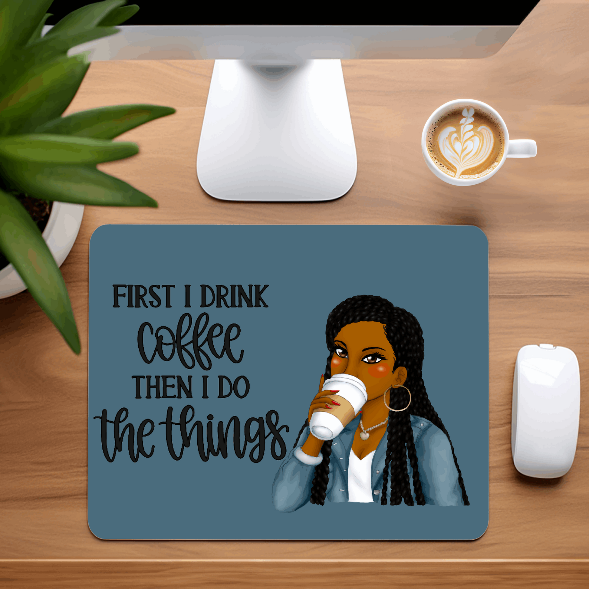 First I drink Coffee then I do the things Mousepad