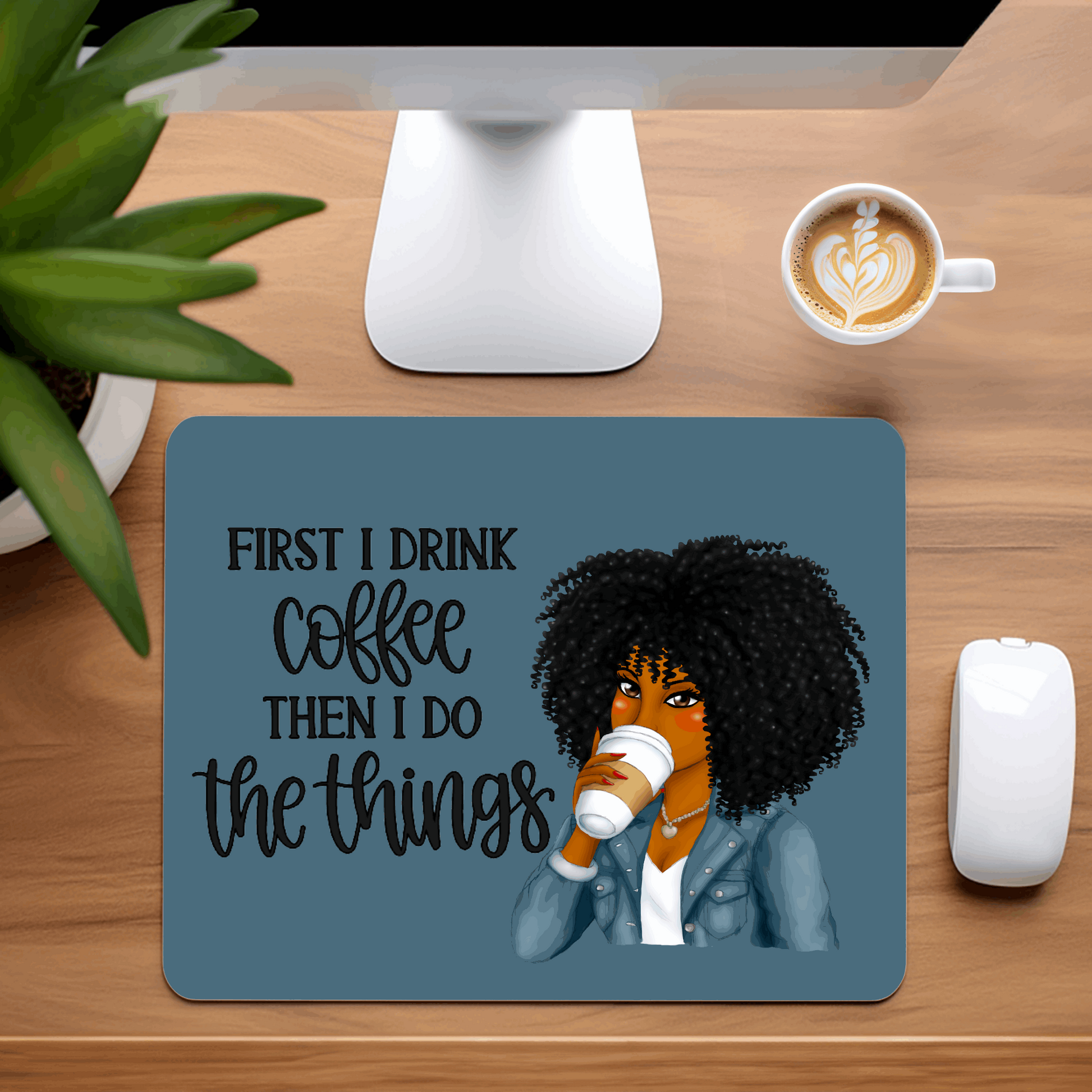 First I drink Coffee then I do the things Mousepad