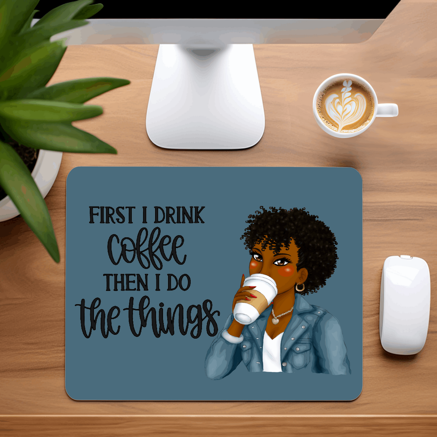 First I drink Coffee then I do the things Mousepad