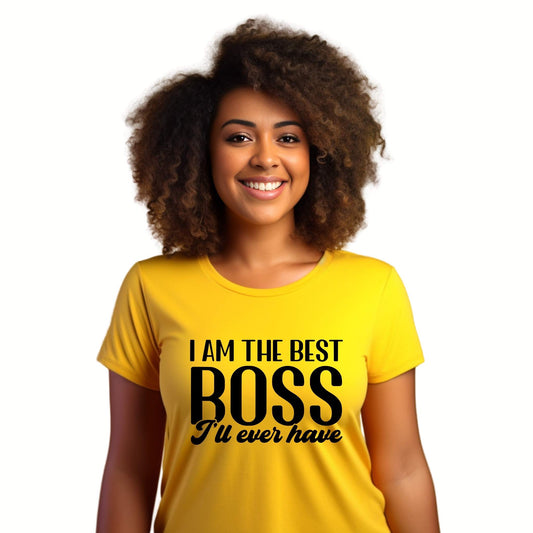 "I am the Best Boss I Ever Had T-Shirt: Elevate Your Confidence!"